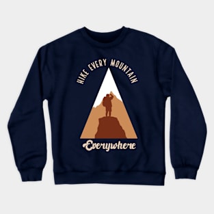 Hike Every Mountain Everywhere Crewneck Sweatshirt